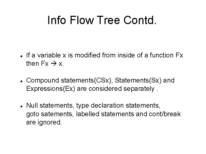 Info Flow Tree Contd. If a variable x is modified from inside of a