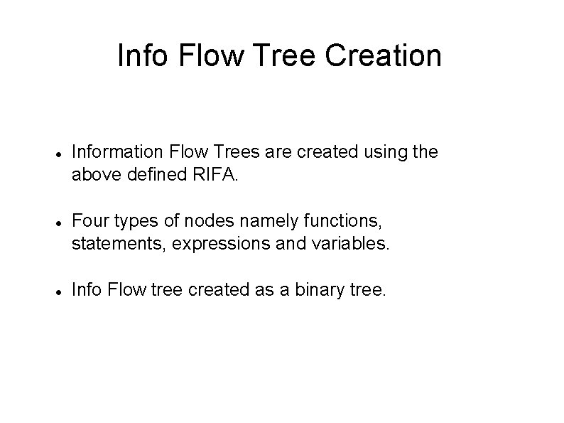 Info Flow Tree Creation Information Flow Trees are created using the above defined RIFA.