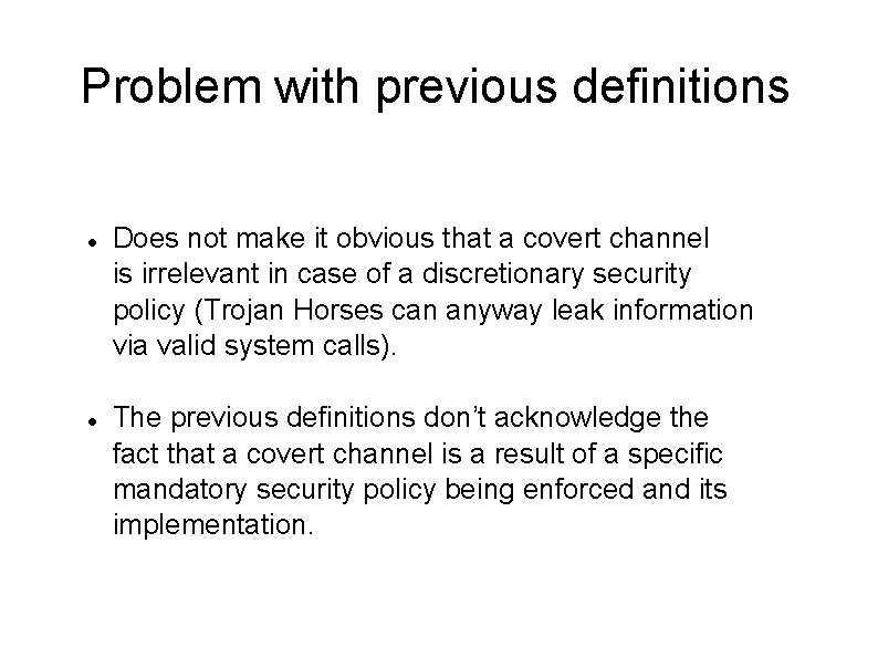 Problem with previous definitions Does not make it obvious that a covert channel is