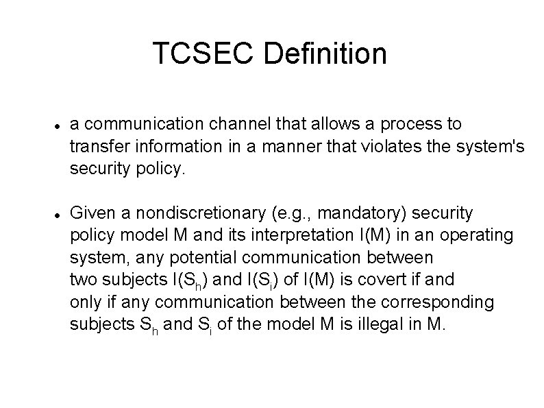 TCSEC Definition a communication channel that allows a process to transfer information in a