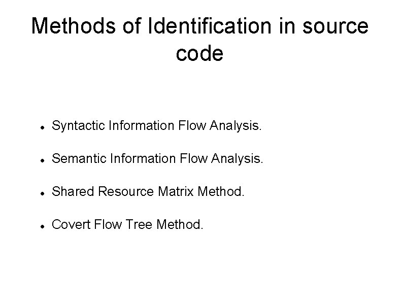 Methods of Identification in source code Syntactic Information Flow Analysis. Semantic Information Flow Analysis.