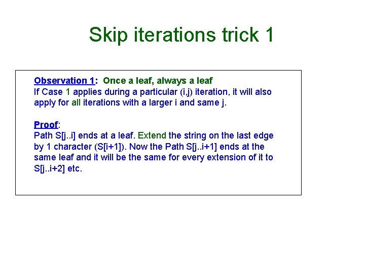 Skip iterations trick 1 Observation 1: Once a leaf, always a leaf If Case