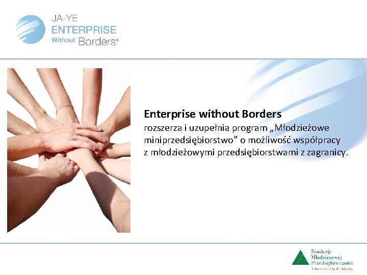 Enterprise without Borders rozszerza i uzupełnia program „Młodzieżowe miniprzedsiębiorstwo” o możliwość współpracy z młodzieżowymi