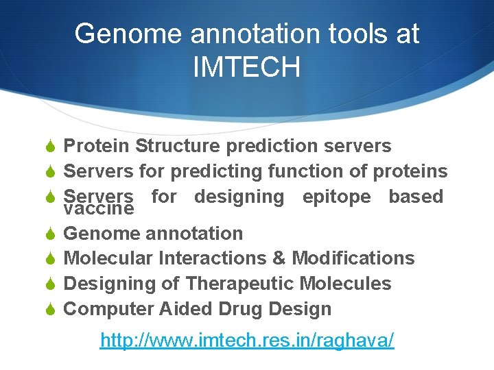 Genome annotation tools at IMTECH S Protein Structure prediction servers S Servers for predicting