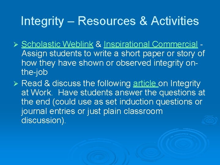 Integrity – Resources & Activities Scholastic Weblink & Inspirational Commercial Assign students to write