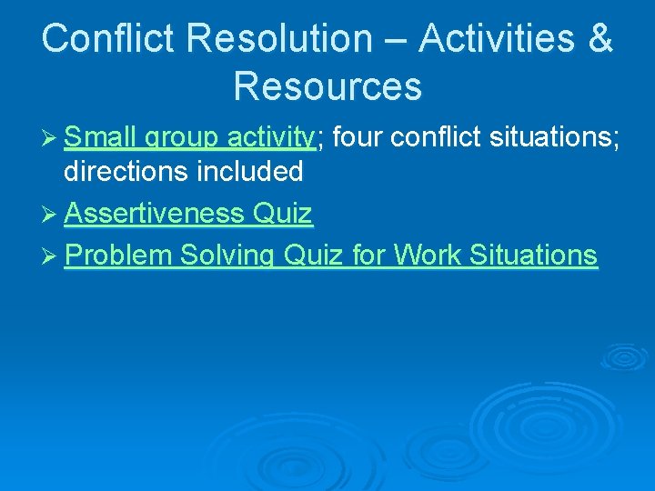 Conflict Resolution – Activities & Resources Ø Small group activity; four conflict situations; directions