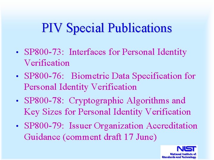 PIV Special Publications SP 800 -73: Interfaces for Personal Identity Verification • SP 800