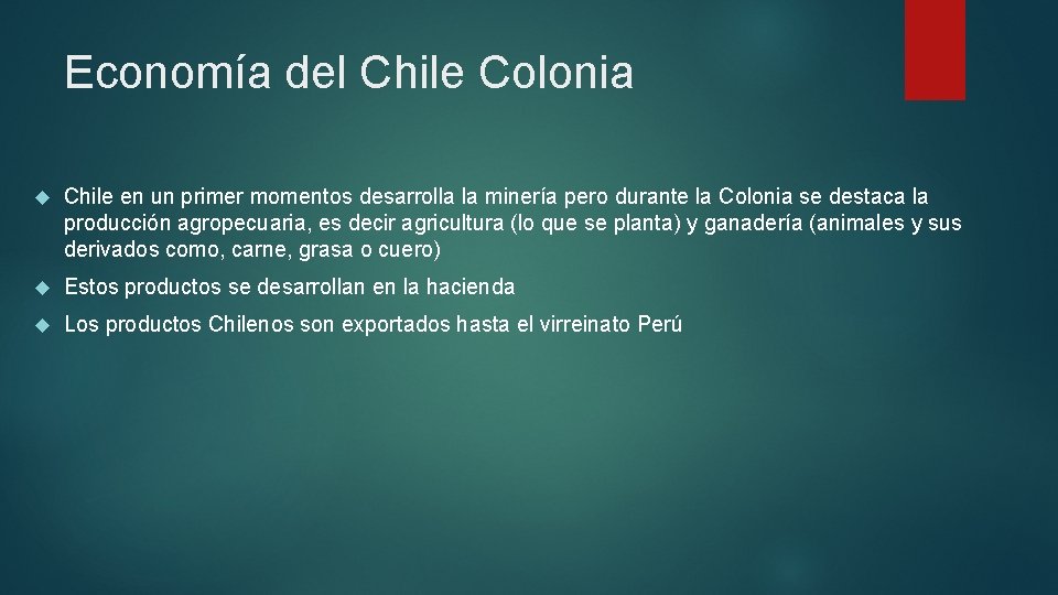 Economía del Chile Colonia Chile en un primer momentos desarrolla la minería pero durante