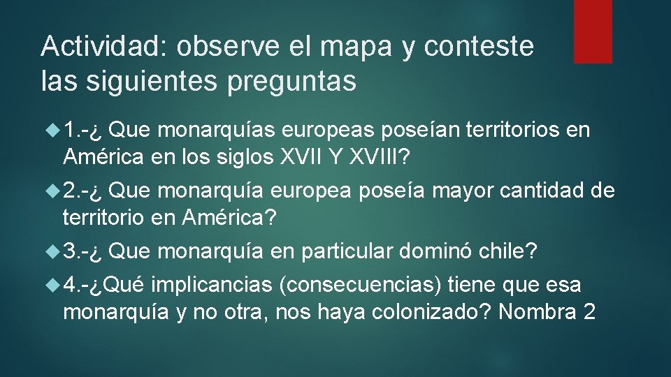 Actividad: observe el mapa y conteste las siguientes preguntas 1. -¿ Que monarquías europeas