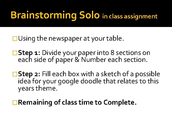 Brainstorming Solo in class assignment �Using the newspaper at your table. �Step 1: Divide