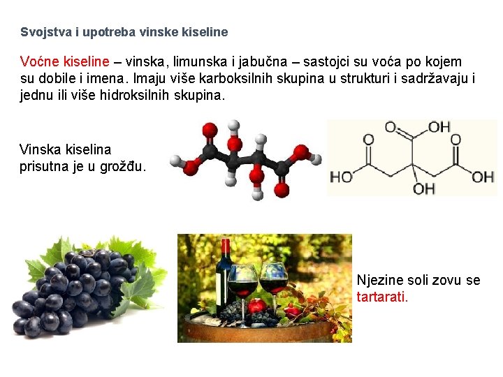Svojstva i upotreba vinske kiseline Voćne kiseline – vinska, limunska i jabučna – sastojci