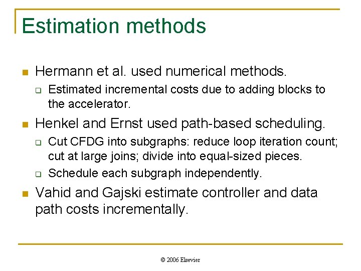 Estimation methods n Hermann et al. used numerical methods. q n Henkel and Ernst