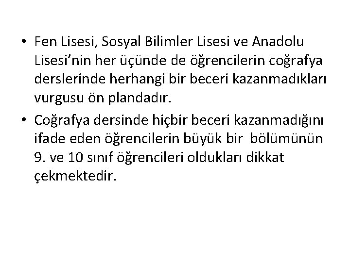  • Fen Lisesi, Sosyal Bilimler Lisesi ve Anadolu Lisesi’nin her üçünde de öğrencilerin