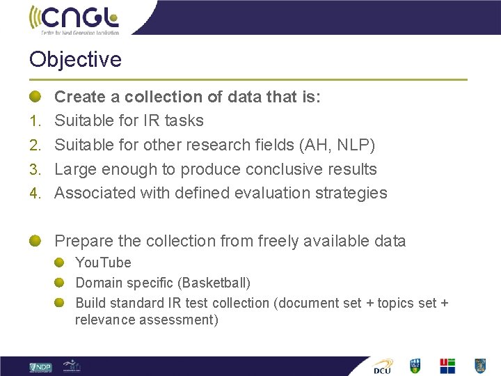 Objective 1. 2. 3. 4. Create a collection of data that is: Suitable for