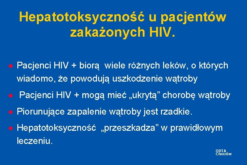 Hepatotoksyczność u pacjentów zakażonych HIV. l l Pacjenci HIV + biorą wiele różnych leków,