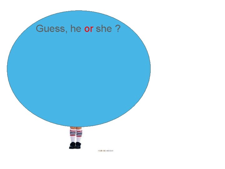 Guess, he or she ? 
