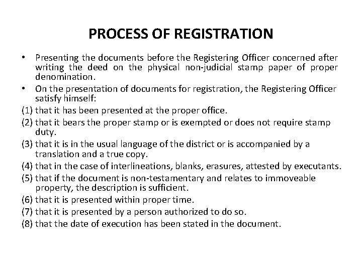 PROCESS OF REGISTRATION • Presenting the documents before the Registering Officer concerned after writing