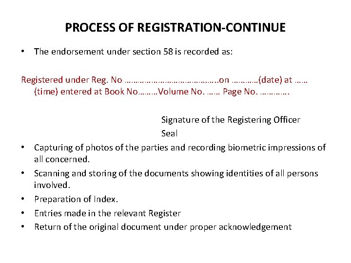 PROCESS OF REGISTRATION-CONTINUE • The endorsement under section 58 is recorded as: Registered under