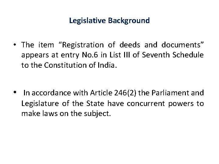 Legislative Background • The item “Registration of deeds and documents” appears at entry No.