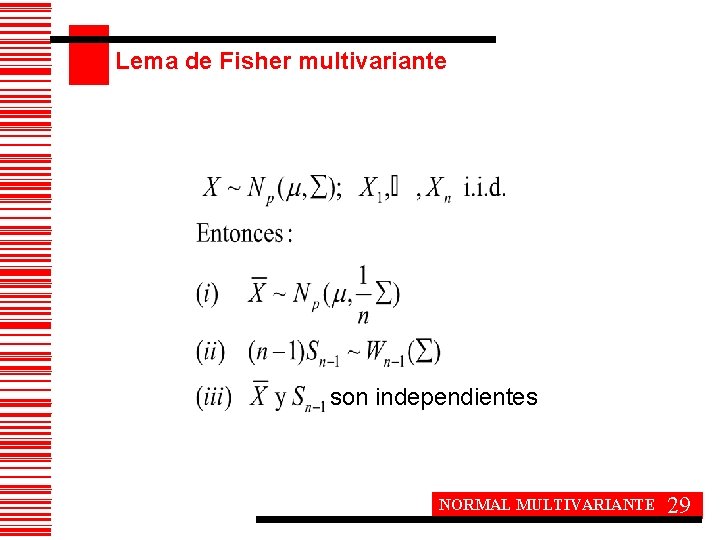 Lema de Fisher multivariante son independientes NORMAL MULTIVARIANTE 29 