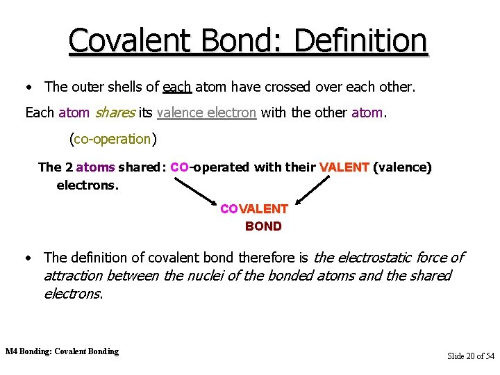 Covalent Bond: Definition • The outer shells of each atom have crossed over each