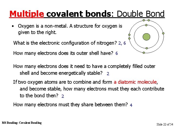 Multiple covalent bonds: Double Bond • Oxygen is a non-metal. A structure for oxygen