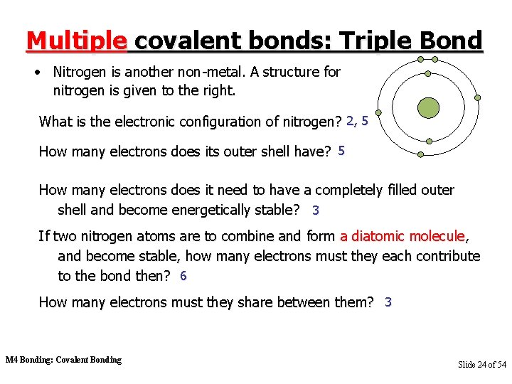 Multiple covalent bonds: Triple Bond • Nitrogen is another non-metal. A structure for nitrogen