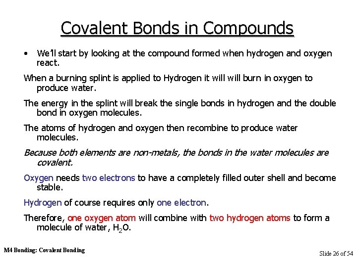 Covalent Bonds in Compounds • We’ll start by looking at the compound formed when