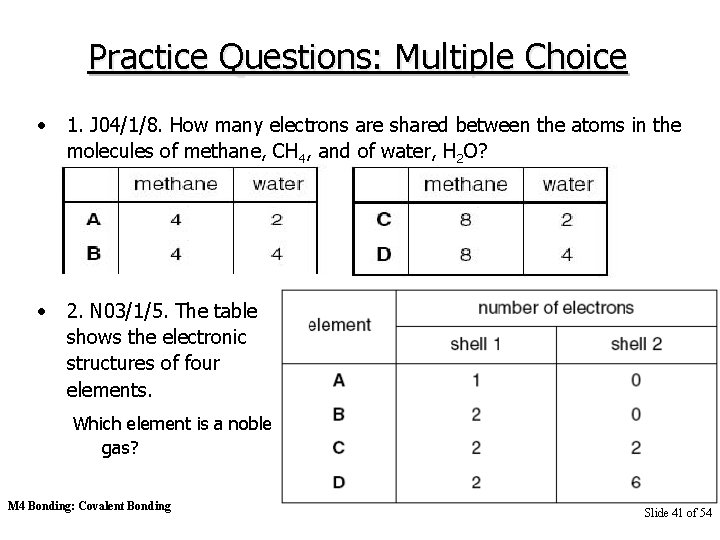 Practice Questions: Multiple Choice • 1. J 04/1/8. How many electrons are shared between