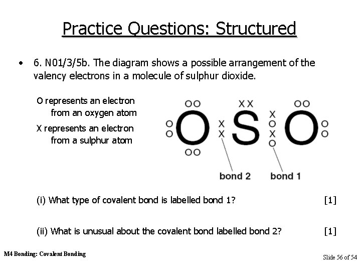 Practice Questions: Structured • 6. N 01/3/5 b. The diagram shows a possible arrangement