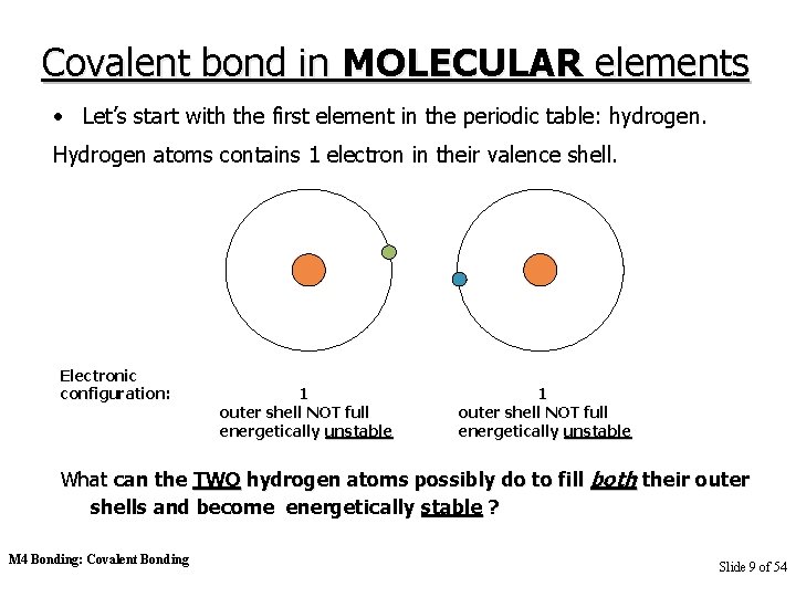 Covalent bond in MOLECULAR elements • Let’s start with the first element in the