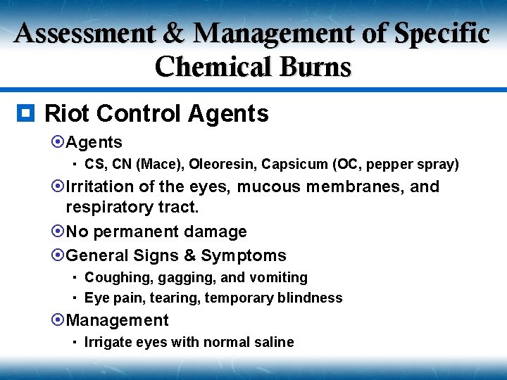 Assessment & Management of Specific Chemical Burns ¥ Riot Control Agents ¤Agents CS, CN