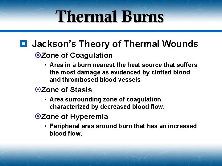 Thermal Burns ¥ Jackson’s Theory of Thermal Wounds ¤Zone of Coagulation Area in a