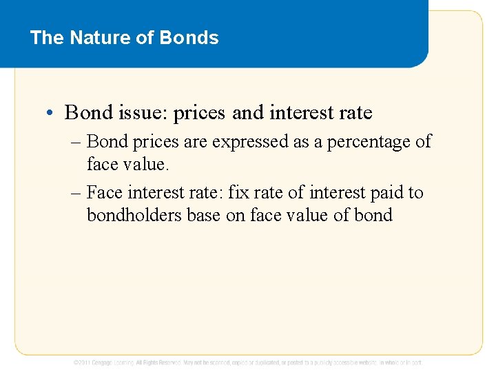 The Nature of Bonds • Bond issue: prices and interest rate – Bond prices