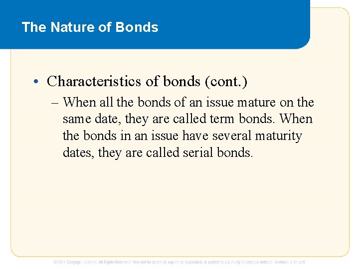 The Nature of Bonds • Characteristics of bonds (cont. ) – When all the
