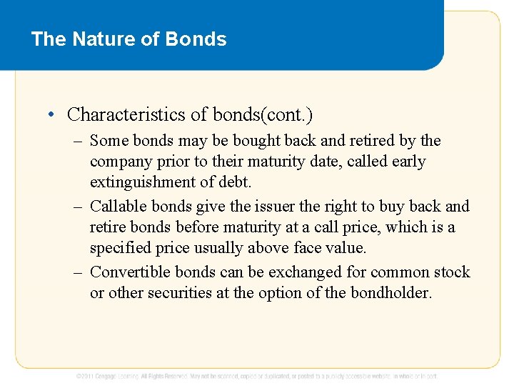 The Nature of Bonds • Characteristics of bonds(cont. ) – Some bonds may be