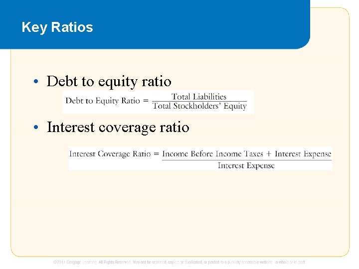 Key Ratios • Debt to equity ratio • Interest coverage ratio 