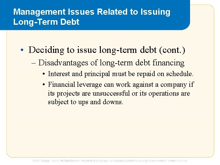 Management Issues Related to Issuing Long-Term Debt • Deciding to issue long-term debt (cont.