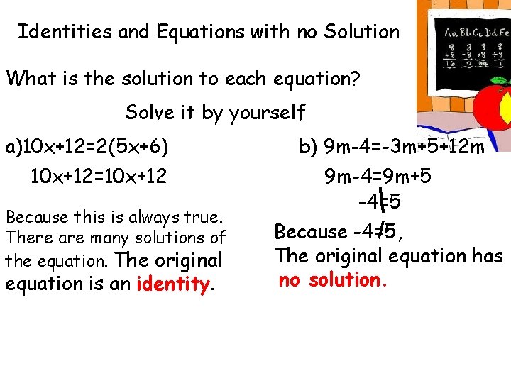 Identities and Equations with no Solution What is the solution to each equation? Solve