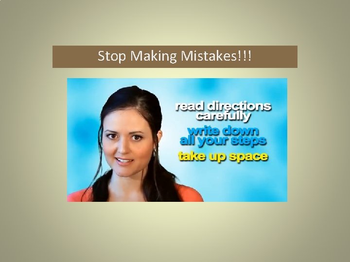 Stop Making Mistakes!!! 