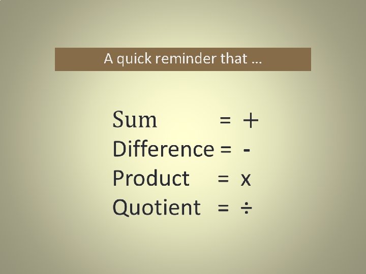 A quick reminder that … 