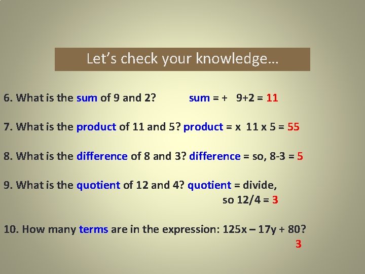 Let’s check your knowledge… 6. What is the sum of 9 and 2? sum