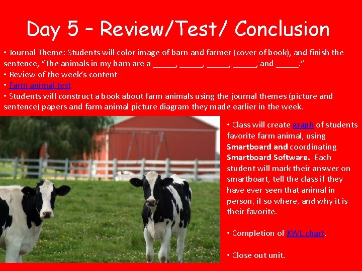 Day 5 – Review/Test/ Conclusion • Journal Theme: Students will color image of barn