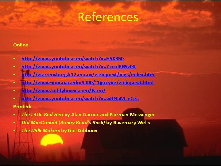 References Online • http: //www. youtube. com/watch? v=H 5 K 850 • http: //www.