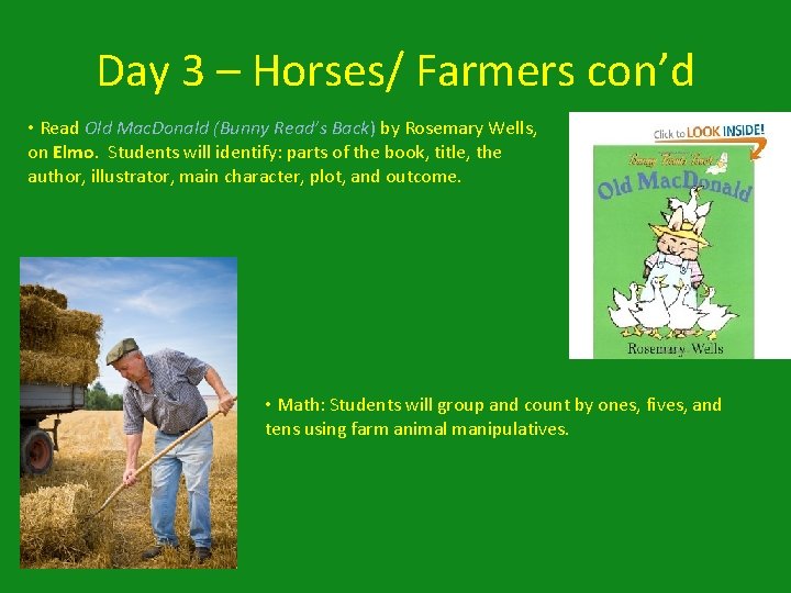 Day 3 – Horses/ Farmers con’d • Read Old Mac. Donald (Bunny Read’s Back)