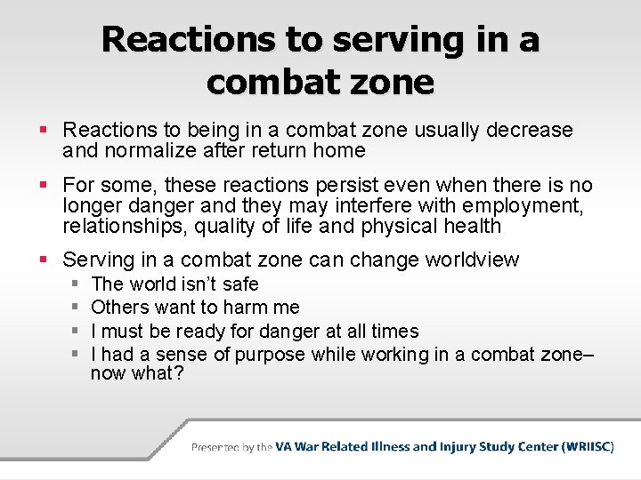 Reactions to serving in a combat zone § Reactions to being in a combat