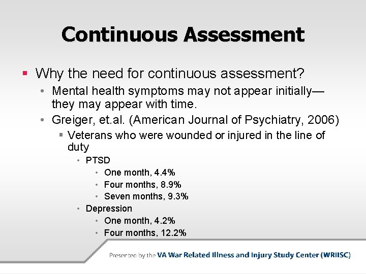 Continuous Assessment § Why the need for continuous assessment? • Mental health symptoms may