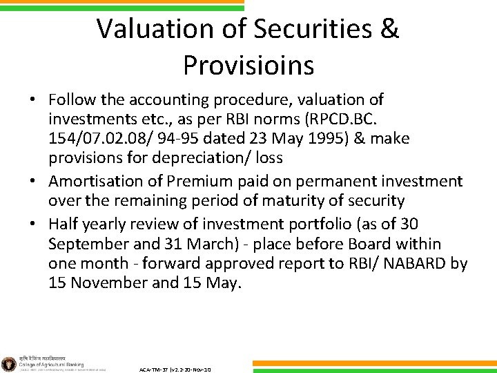 Valuation of Securities & Provisioins • Follow the accounting procedure, valuation of investments etc.