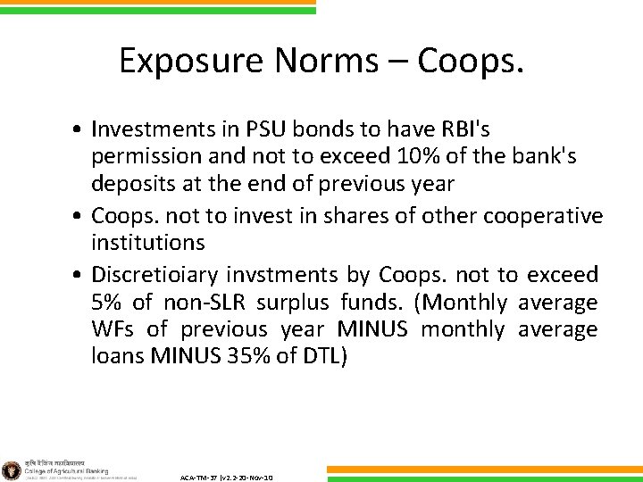 Exposure Norms – Coops. • Investments in PSU bonds to have RBI's permission and