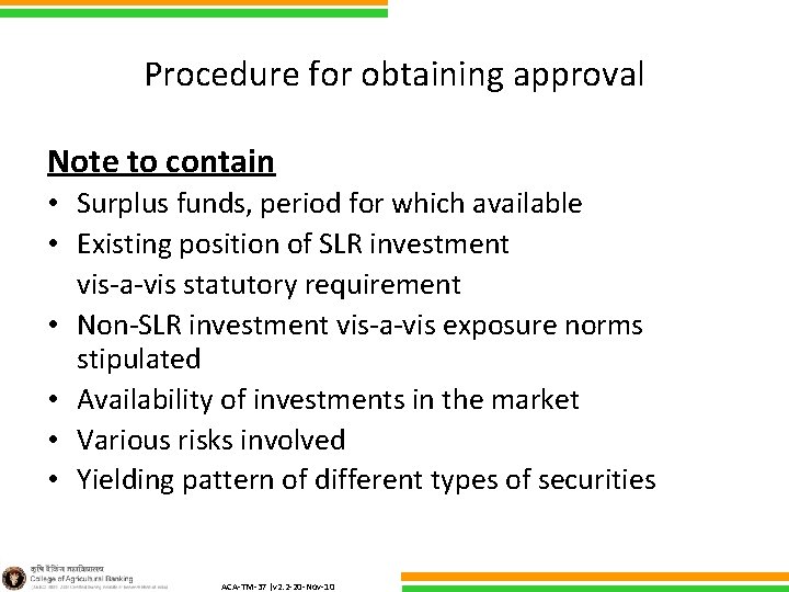 Procedure for obtaining approval Note to contain • Surplus funds, period for which available